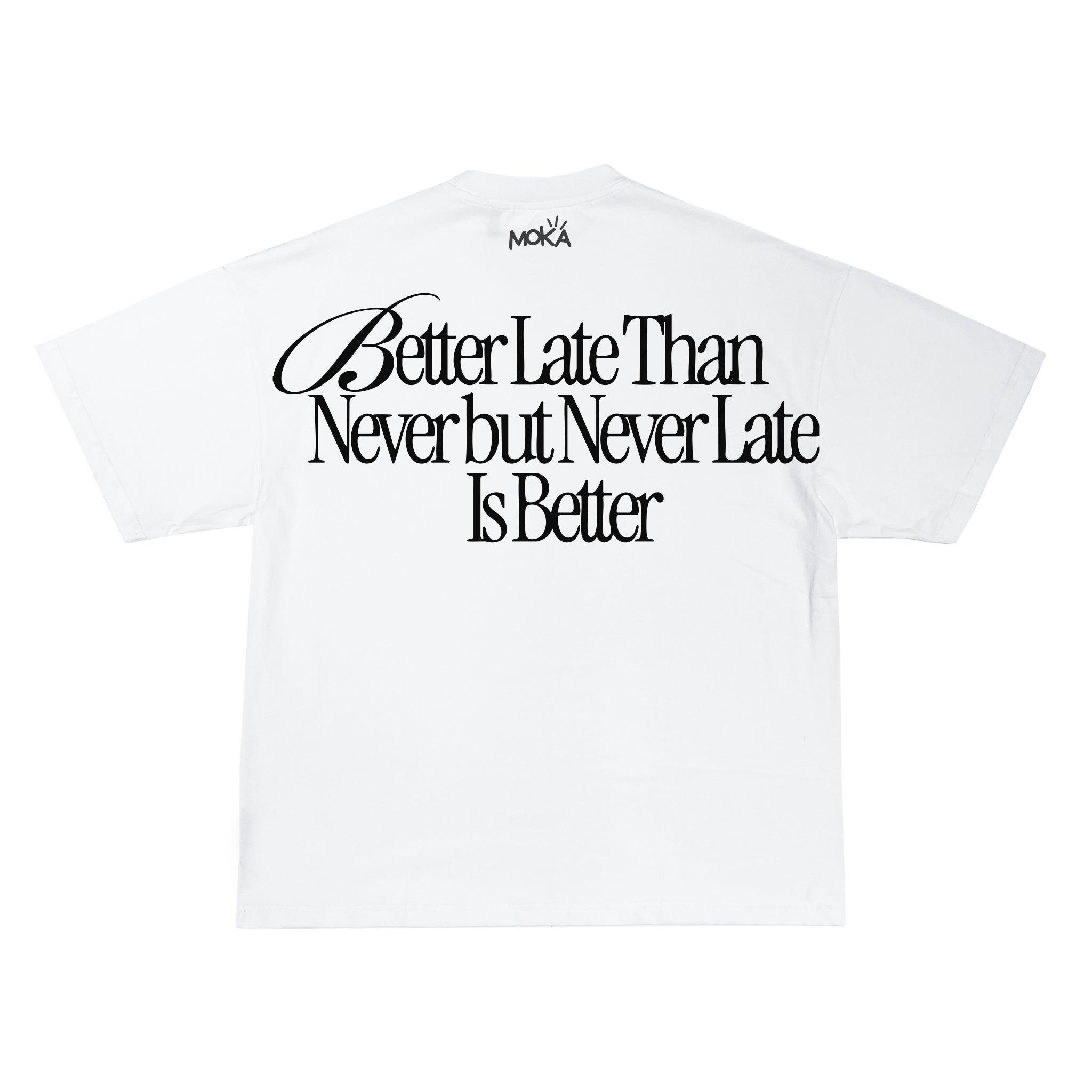 "BETTER LATE THAN NEVER"