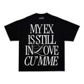"MY EX IS STILL IN LOVE CU'MME"