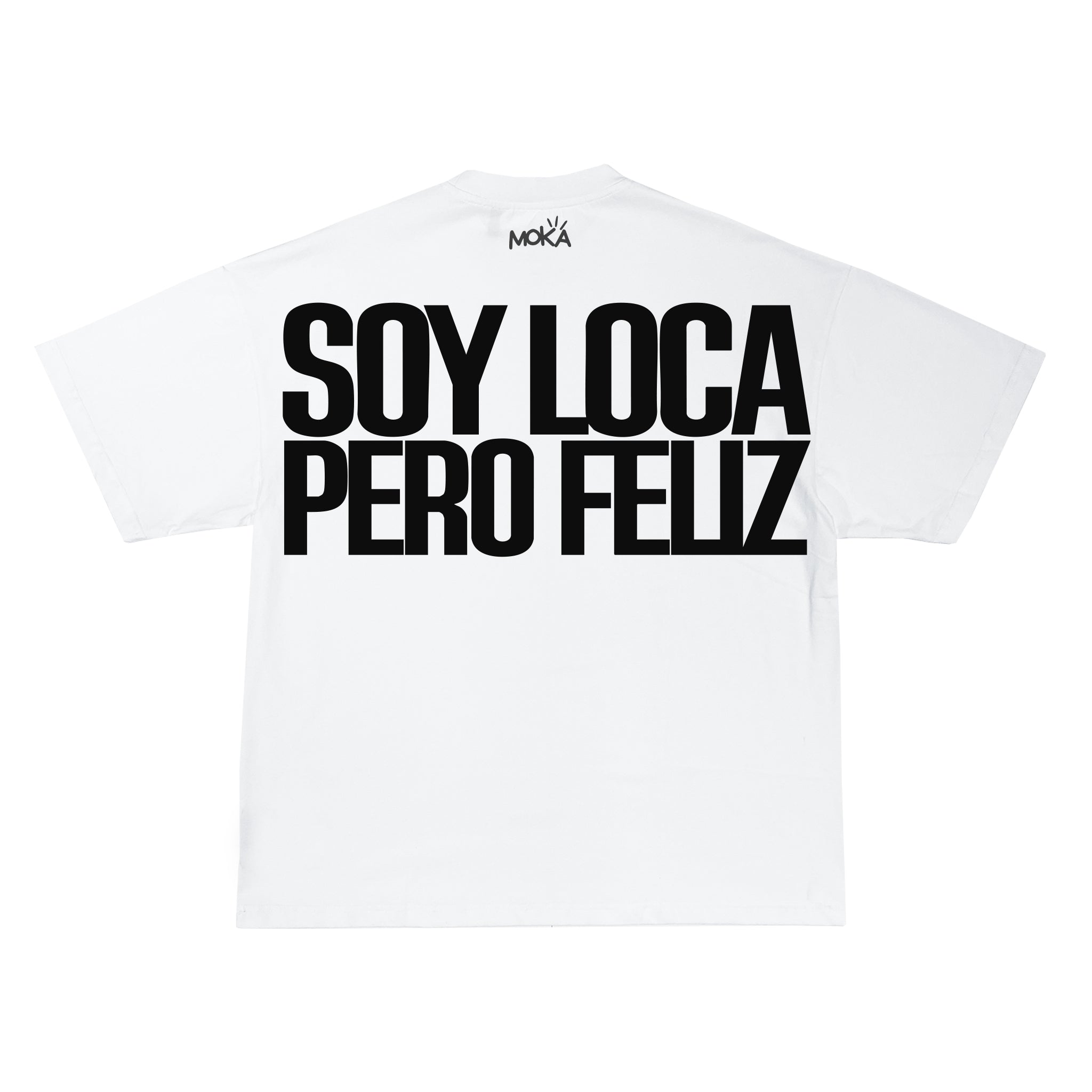 "SOY LOCA PERO FELIZ"