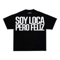 "SOY LOCA PERO FELIZ"