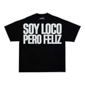 "SOY LOCO PERO FELIZ"