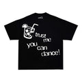 "TRUST ME YOU CAN DANCE"