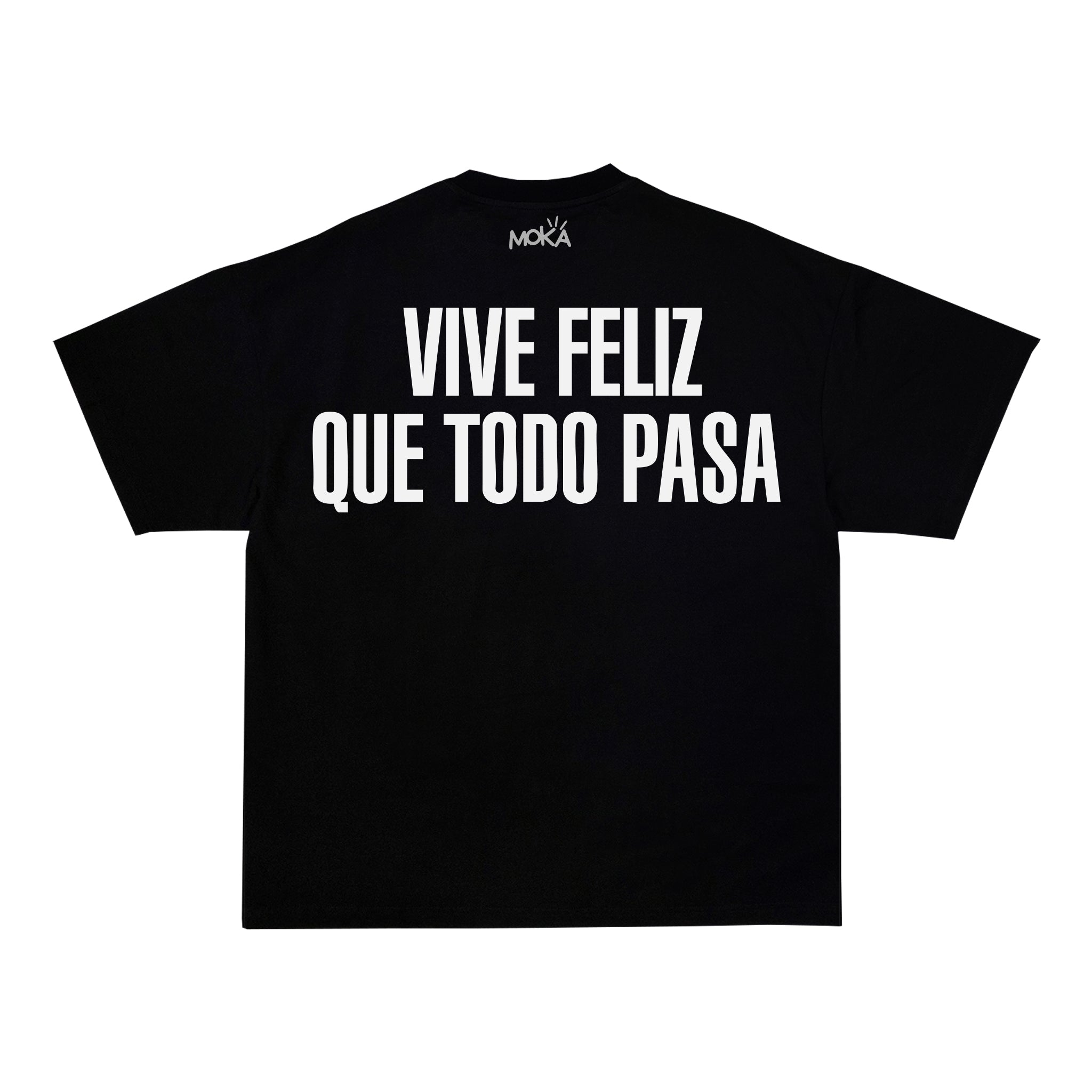 "VIVE FELIZ QUE TODO PASA"